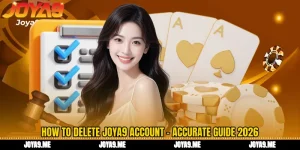 How to Delete Joya9 Account - Accurate Guide 2026