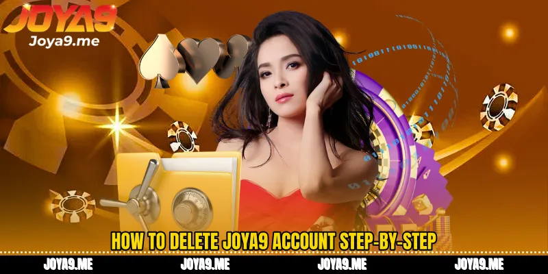 How to Delete Joya9 Account step-by-step