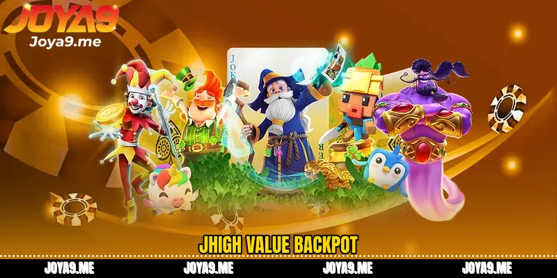 Jhigh value backpot