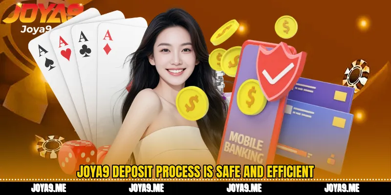 Joya9 deposit process is safe and efficient