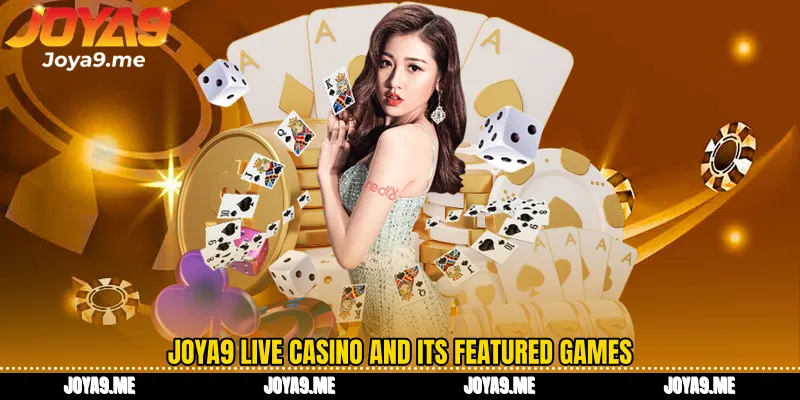 Joya9 Live casino and its featured games