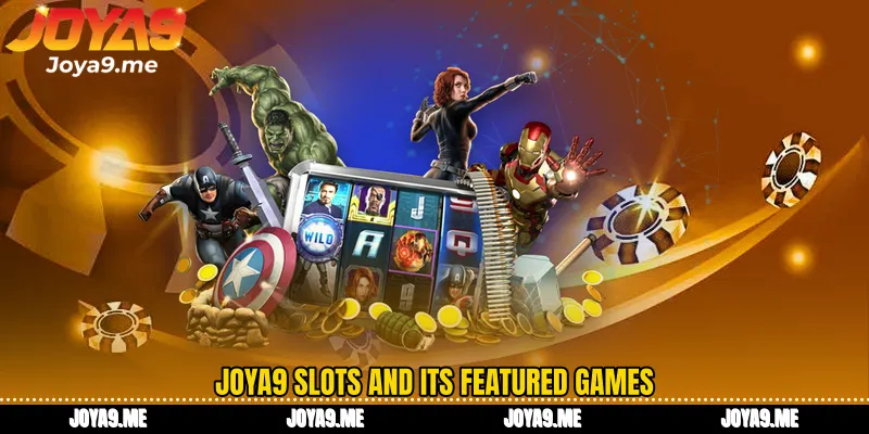 Joya9 Slots and its featured games