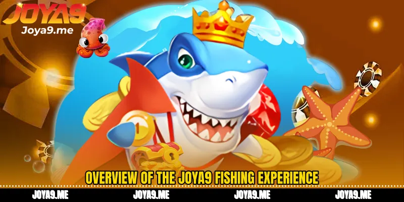 Overview of the Joya9 Fishing experience