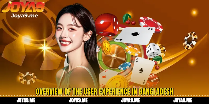 Overview of the user experience in Bangladesh