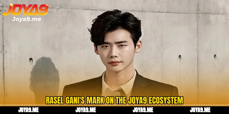 Rasel Gani's mark on the Joya9 ecosystem