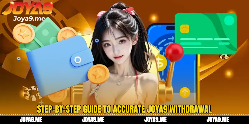 Step-by-step guide to accurate Joya9 withdrawal